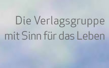 Die Verlagsgruppe mit Sinn für das Leben